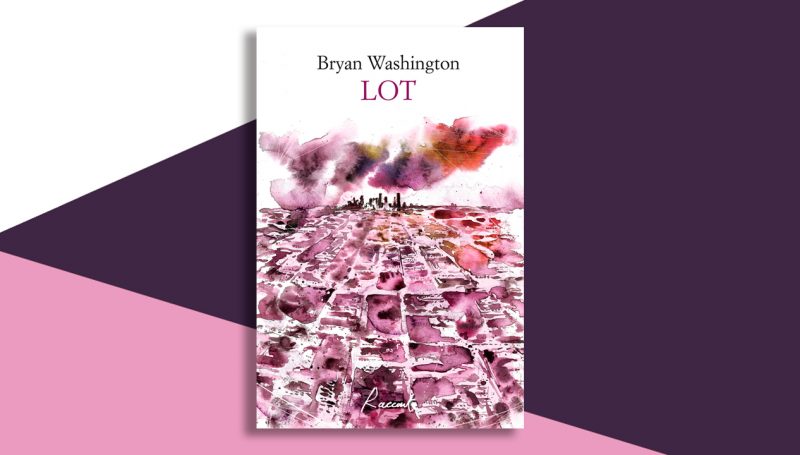 Lot di Bryan Washington, o la catastrofe pendente sulla periferia